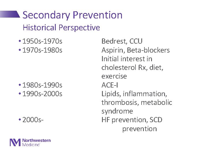 Secondary Prevention Historical Perspective • 1950 s-1970 s • 1970 s-1980 s • 1980