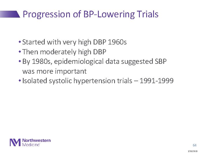 Progression of BP-Lowering Trials • Started with very high DBP 1960 s • Then