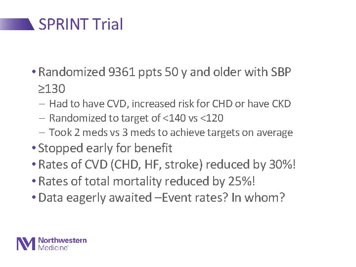 SPRINT Trial • Randomized 9361 ppts 50 y and older with SBP ≥ 130
