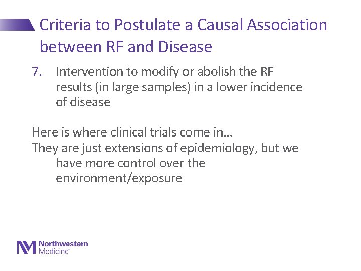 Criteria to Postulate a Causal Association between RF and Disease 7. Intervention to modify