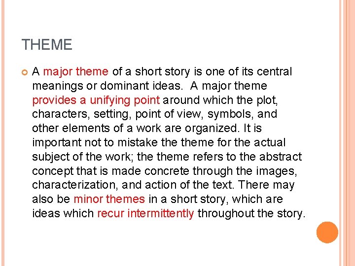 THEME A major theme of a short story is one of its central meanings