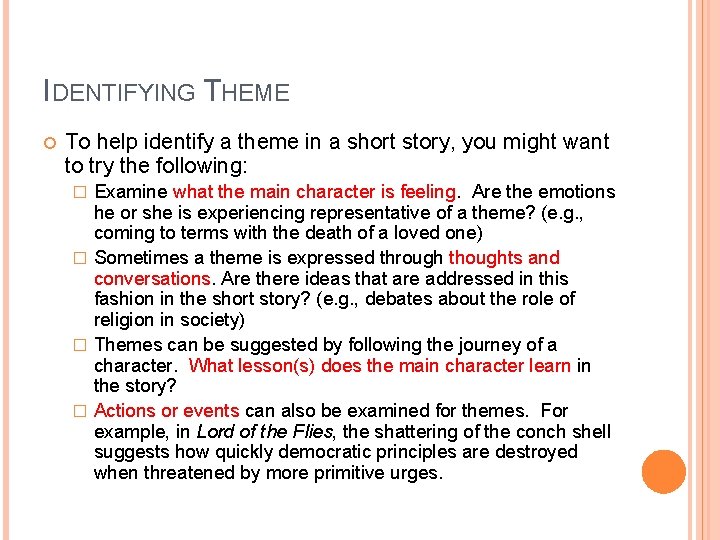 IDENTIFYING THEME To help identify a theme in a short story, you might want