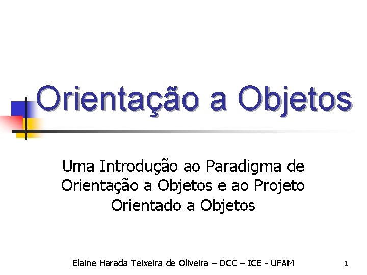 Orientação a Objetos Uma Introdução ao Paradigma de Orientação a Objetos e ao Projeto