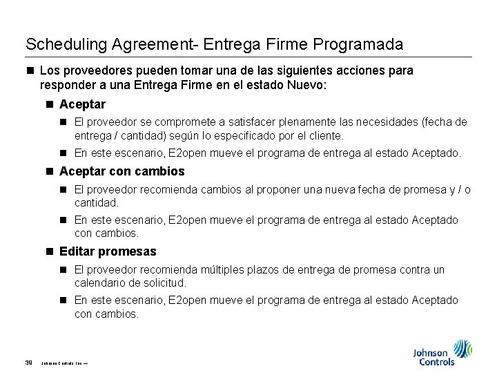 Scheduling Agreement- Entrega Firme Programada n Los proveedores pueden tomar una de las siguientes