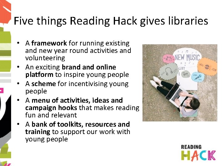 Five things Reading Hack gives libraries • A framework for running existing and new