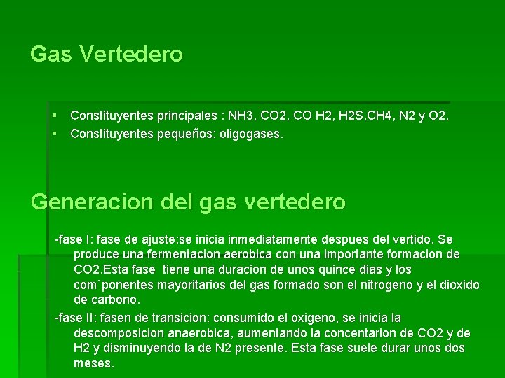 Gas Vertedero § Constituyentes principales : NH 3, CO 2, CO H 2, H Gas Vertedero § Constituyentes principales : NH 3, CO 2, CO H 2, H