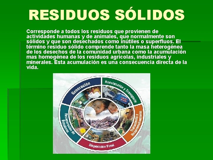 RESIDUOS SÓLIDOS Corresponde a todos los residuos que provienen de actividades humanas y de RESIDUOS SÓLIDOS Corresponde a todos los residuos que provienen de actividades humanas y de