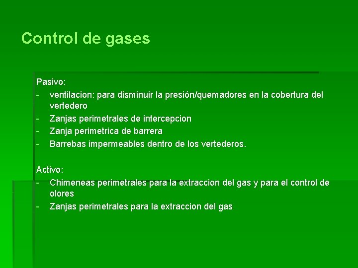 Control de gases Pasivo: - ventilacion: para disminuir la presión/quemadores en la cobertura del Control de gases Pasivo: - ventilacion: para disminuir la presión/quemadores en la cobertura del