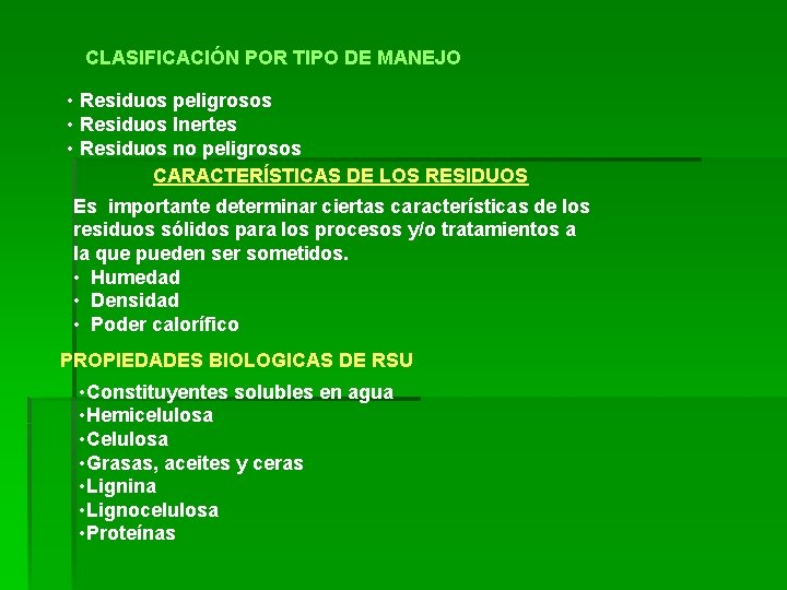 CLASIFICACIÓN POR TIPO DE MANEJO • Residuos peligrosos • Residuos Inertes • Residuos no CLASIFICACIÓN POR TIPO DE MANEJO • Residuos peligrosos • Residuos Inertes • Residuos no