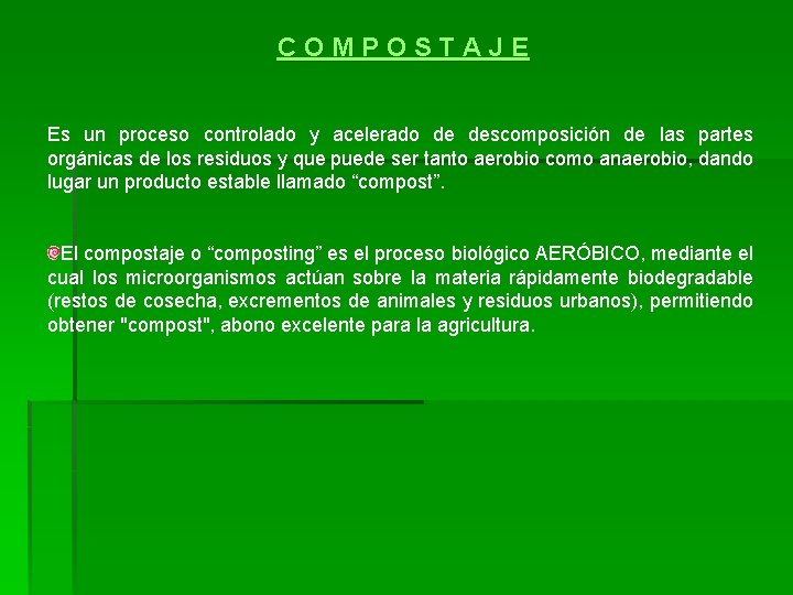 C O M P O S T A J E Es un proceso controlado C O M P O S T A J E Es un proceso controlado