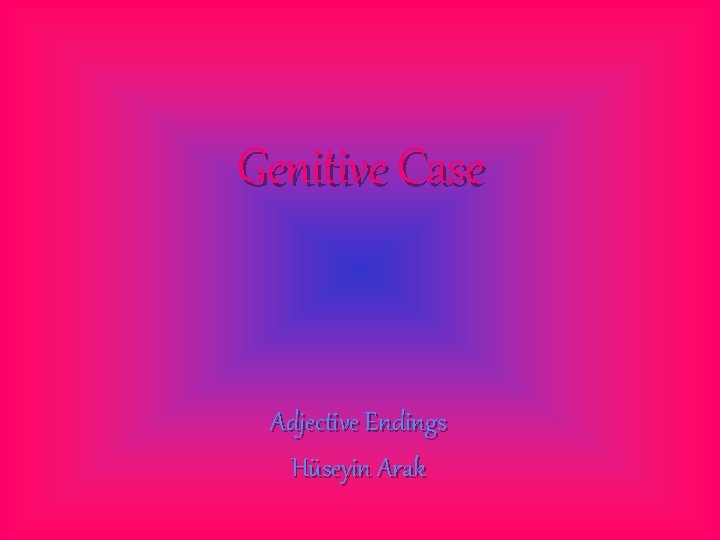 Genitive Case Adjective Endings Hüseyin Arak 