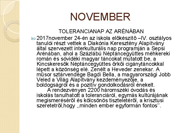 NOVEMBER TOLERANCIANAP AZ ARÉNÁBAN 2017 november 24 -én az iskola előkészítő –IV. osztályos tanulói