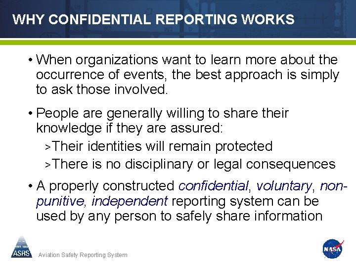WHY CONFIDENTIAL REPORTING WORKS • When organizations want to learn more about the occurrence