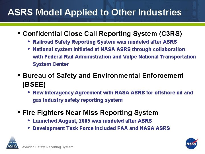 ASRS Model Applied to Other Industries • Confidential Close Call Reporting System (C 3