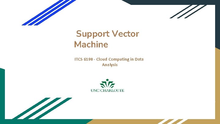 Support Vector Machine ITCS 6190 - Cloud Computing in Data Analysis 
