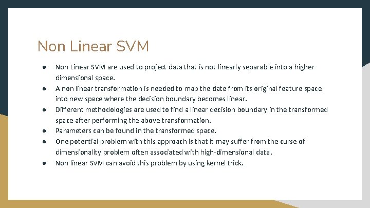 Non Linear SVM ● ● ● Non Linear SVM are used to project data