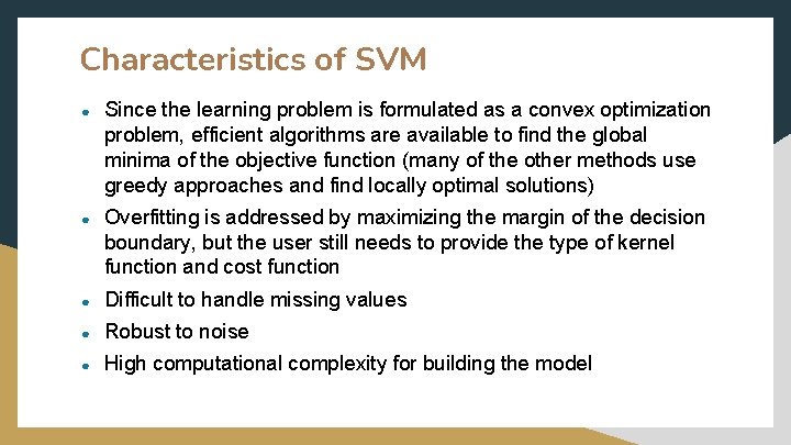 Characteristics of SVM ● Since the learning problem is formulated as a convex optimization