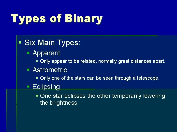 Types of Binary § Six Main Types: § Apparent § Only appear to be