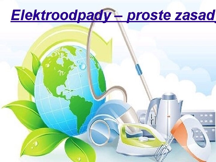 Elektroodpady – proste zasady 