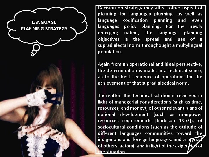 LANGUAGE PLANNING STRATEGY Decision on strategy may affect other aspect of planning for languages