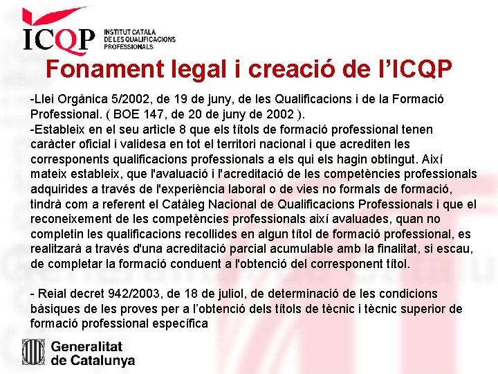 Fonament legal i creació de l’ICQP -Llei Orgànica 5/2002, de 19 de juny, de