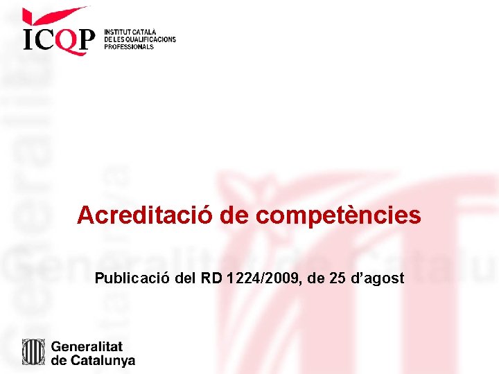 Acreditació de competències Publicació del RD 1224/2009, de 25 d’agost 