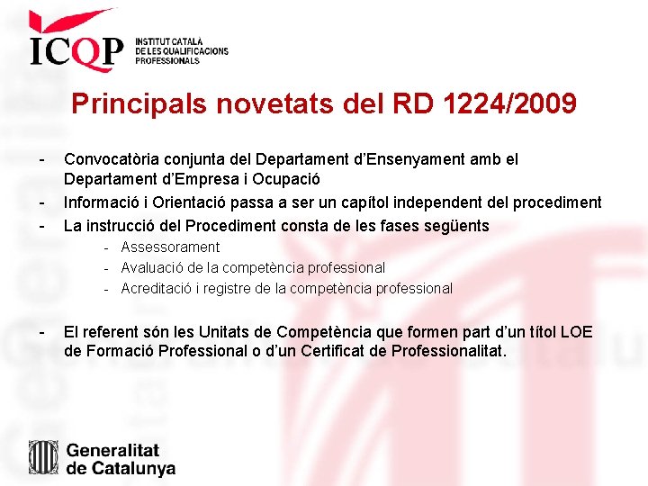 Principals novetats del RD 1224/2009 - Convocatòria conjunta del Departament d’Ensenyament amb el Departament