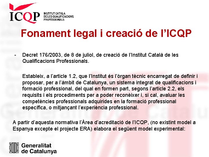 Fonament legal i creació de l’ICQP - Decret 176/2003, de 8 de juliol, de