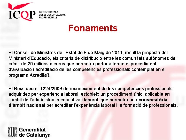 Fonaments El Consell de Ministres de l’Estat de 6 de Maig de 2011, recull