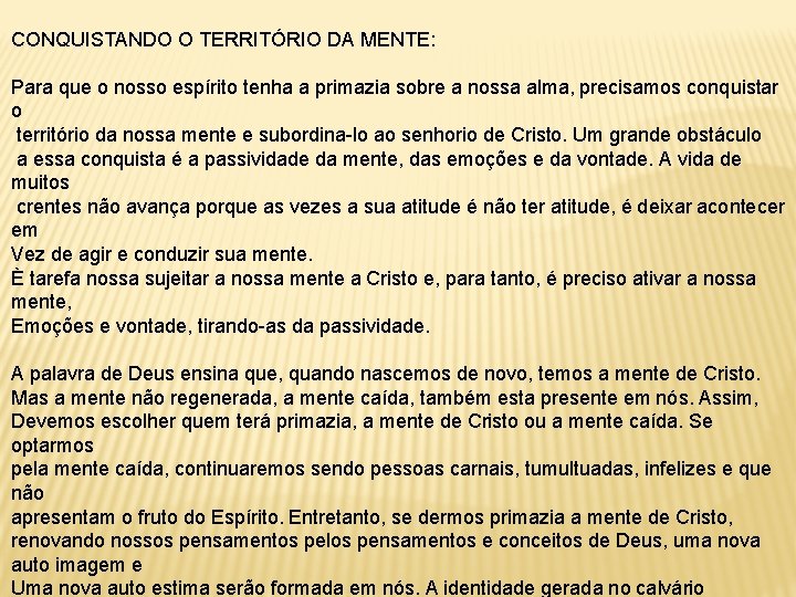 CONQUISTANDO O TERRITÓRIO DA MENTE: Para que o nosso espírito tenha a primazia sobre