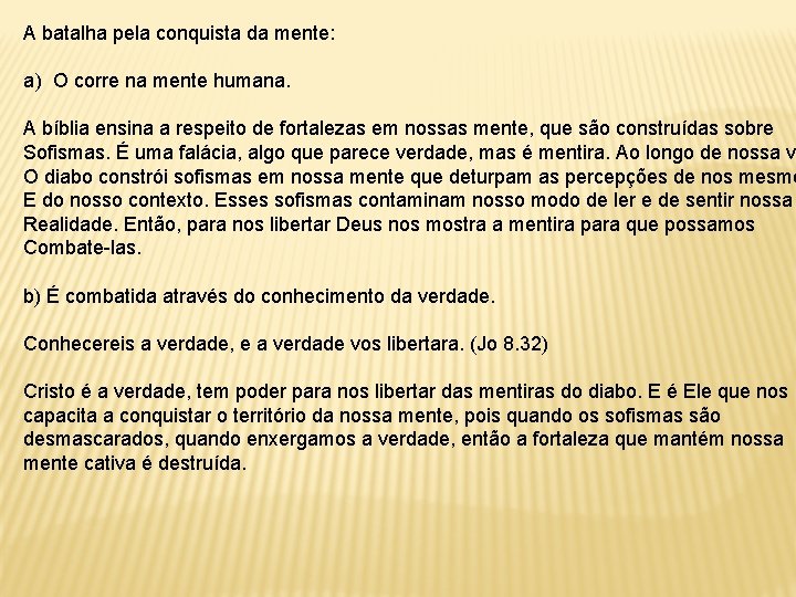 A batalha pela conquista da mente: a) O corre na mente humana. A bíblia