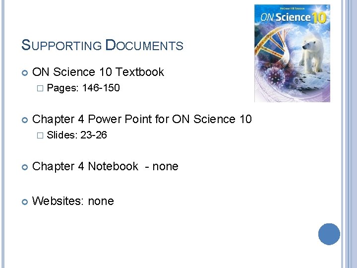 SUPPORTING DOCUMENTS ON Science 10 Textbook � Pages: 146 -150 Chapter 4 Power Point SUPPORTING DOCUMENTS ON Science 10 Textbook � Pages: 146 -150 Chapter 4 Power Point