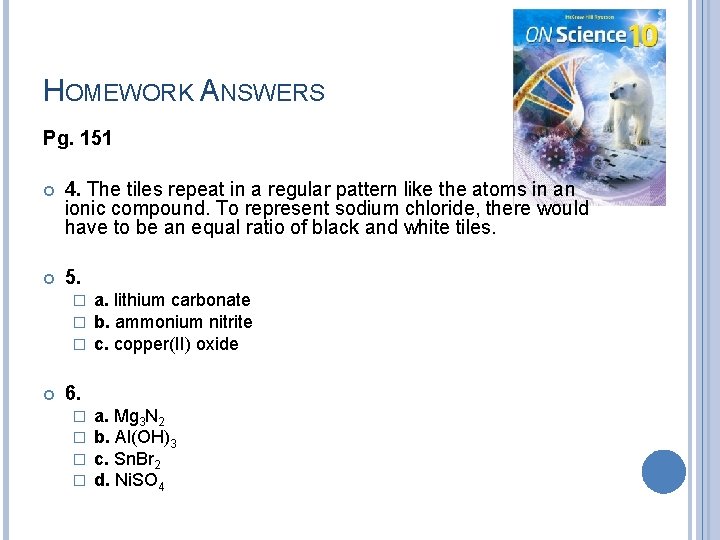 HOMEWORK ANSWERS Pg. 151 4. The tiles repeat in a regular pattern like the HOMEWORK ANSWERS Pg. 151 4. The tiles repeat in a regular pattern like the