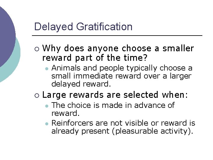 Delayed Gratification ¡ Why does anyone choose a smaller reward part of the time?