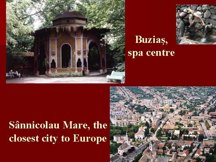 Buziaş, spa centre Sânnicolau Mare, the closest city to Europe 