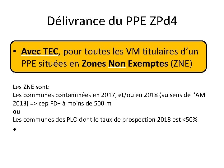 Délivrance du PPE ZPd 4 • Avec TEC, pour toutes les VM titulaires d’un