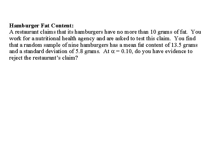 Hamburger Fat Content: A restaurant claims that its hamburgers have no more than 10