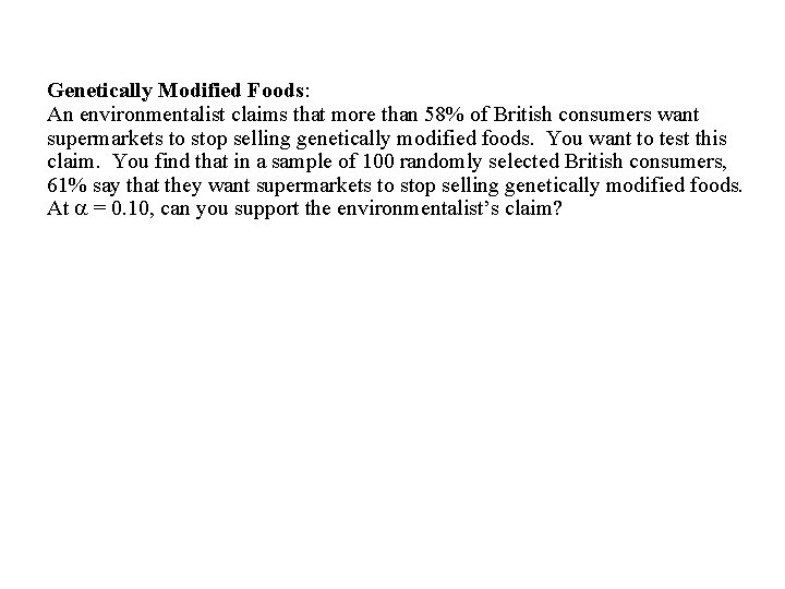 Genetically Modified Foods: An environmentalist claims that more than 58% of British consumers want