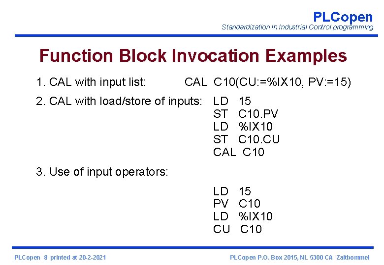 PLCopen Standardization in Industrial Control programming Function Block Invocation Examples 1. CAL with input