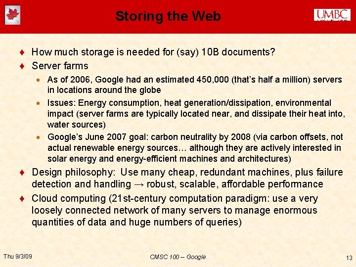 Storing the Web ¨ How much storage is needed for (say) 10 B documents?