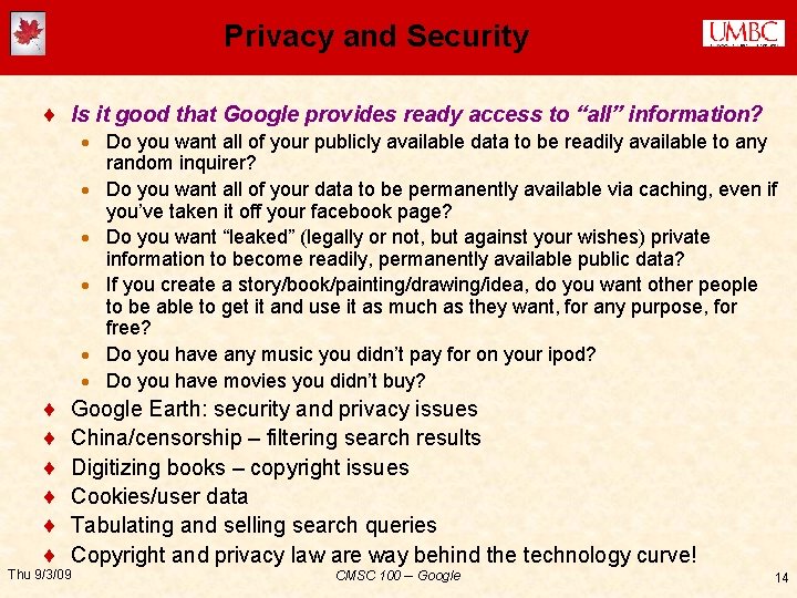 Privacy and Security ¨ Is it good that Google provides ready access to “all”