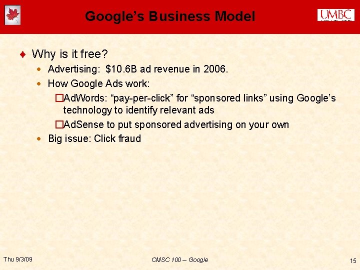 Google’s Business Model ¨ Why is it free? · Advertising: $10. 6 B ad