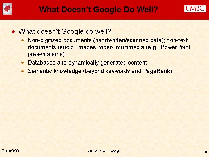 What Doesn’t Google Do Well? ¨ What doesn’t Google do well? · Non-digitized documents