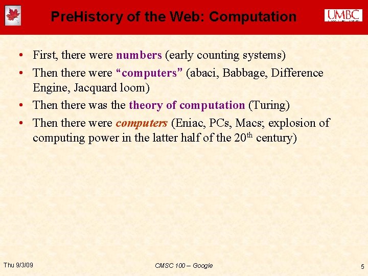 Pre. History of the Web: Computation • First, there were numbers (early counting systems)