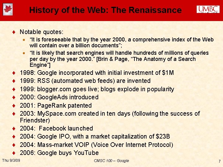 History of the Web: The Renaissance ¨ Notable quotes: · “It is foreseeable that