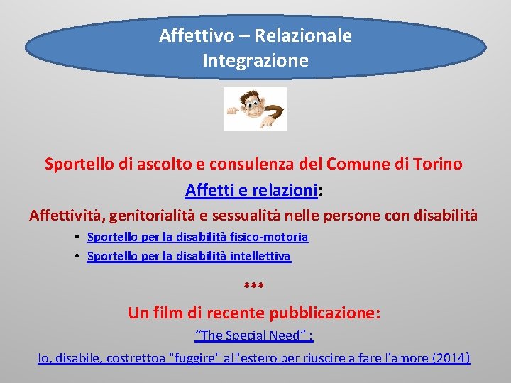 Affettivo – Relazionale Integrazione Sportello di ascolto e consulenza del Comune di Torino Affetti