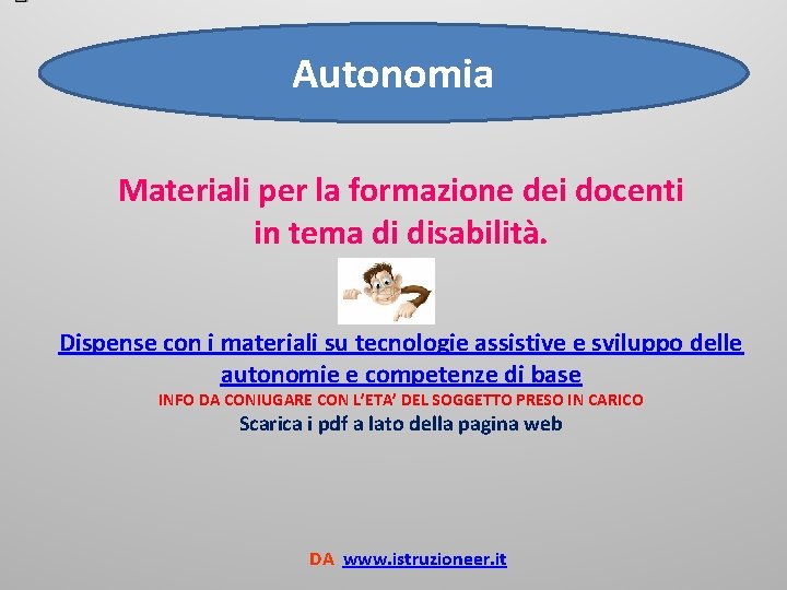 Autonomia Materiali per la formazione dei docenti in tema di disabilità. Dispense con i