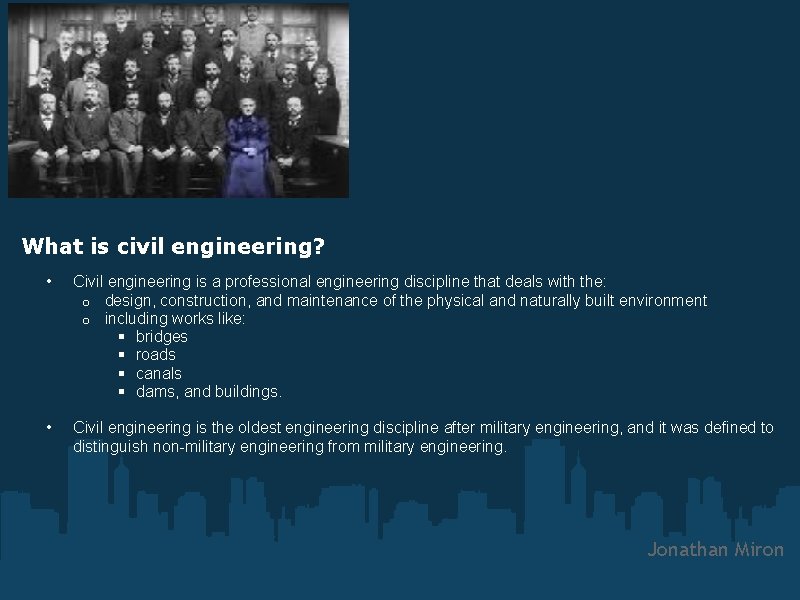 What is civil engineering? • Civil engineering is a professional engineering discipline that deals