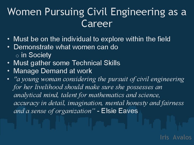 Women Pursuing Civil Engineering as a Career • Must be on the individual to