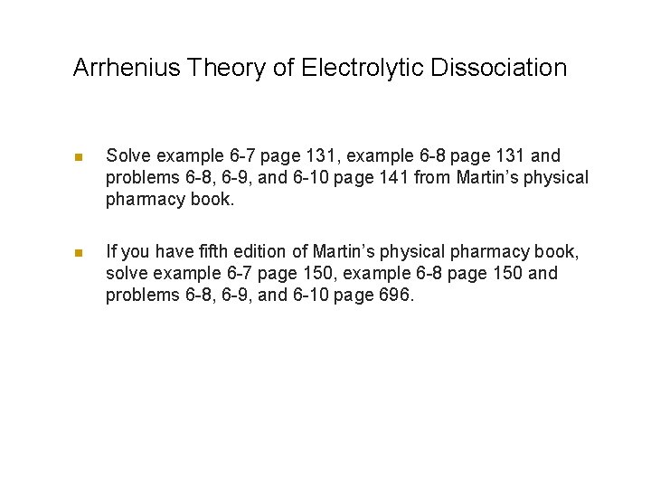Arrhenius Theory of Electrolytic Dissociation n Solve example 6 -7 page 131, example 6